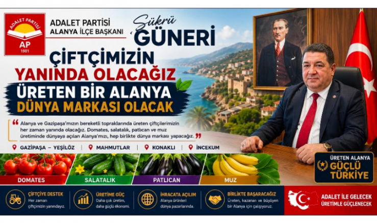 Adalet Partisi Alanya İlçe Başkanı Şükrü Güneri: “Çiftçimizin Yanında Olacağız, Üreten Alanya Dünya Markası Olacak” - GÜNDEM - İnternetin Ajansı