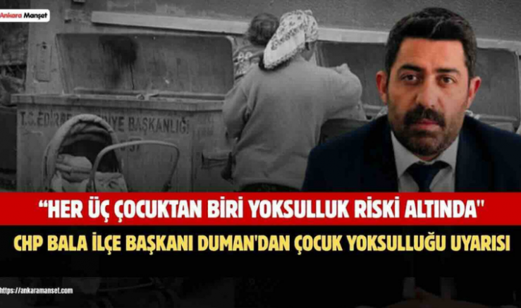CHP Bala İlçe Başkanı Mehmet Duman: 