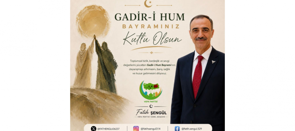 Toplumsal birlik, kardeşlik ve sevgi değerlerini yücelten Gadir-i Hum Bayramı’nın; dayanışmayı artırmasını, barış, sağlık ve huzur getirmesini diliyoruz - GÜNDEM - İnternetin Ajansı